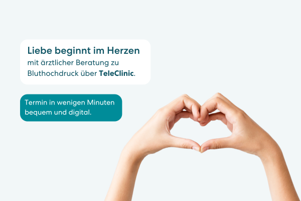 2 Hände die ein Herz formen und Text: Liebe beginnt im Herzen mit ärztlicher Beratung zu Bluthochdruck über TeleClinic. Termin in wenigen Minuten bequem und digital.